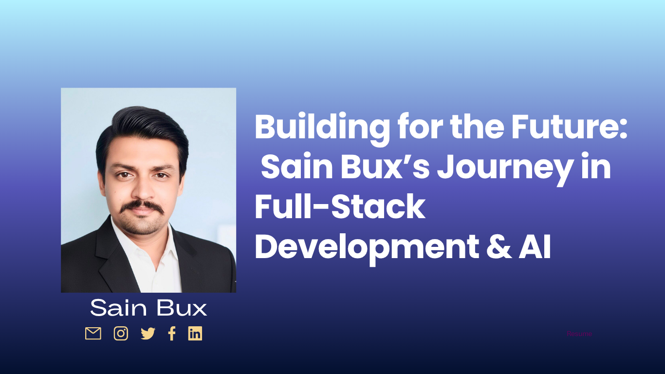 Sain Bux – Full-Stack Developer exploring AI, Web Development, and Digital Innovation